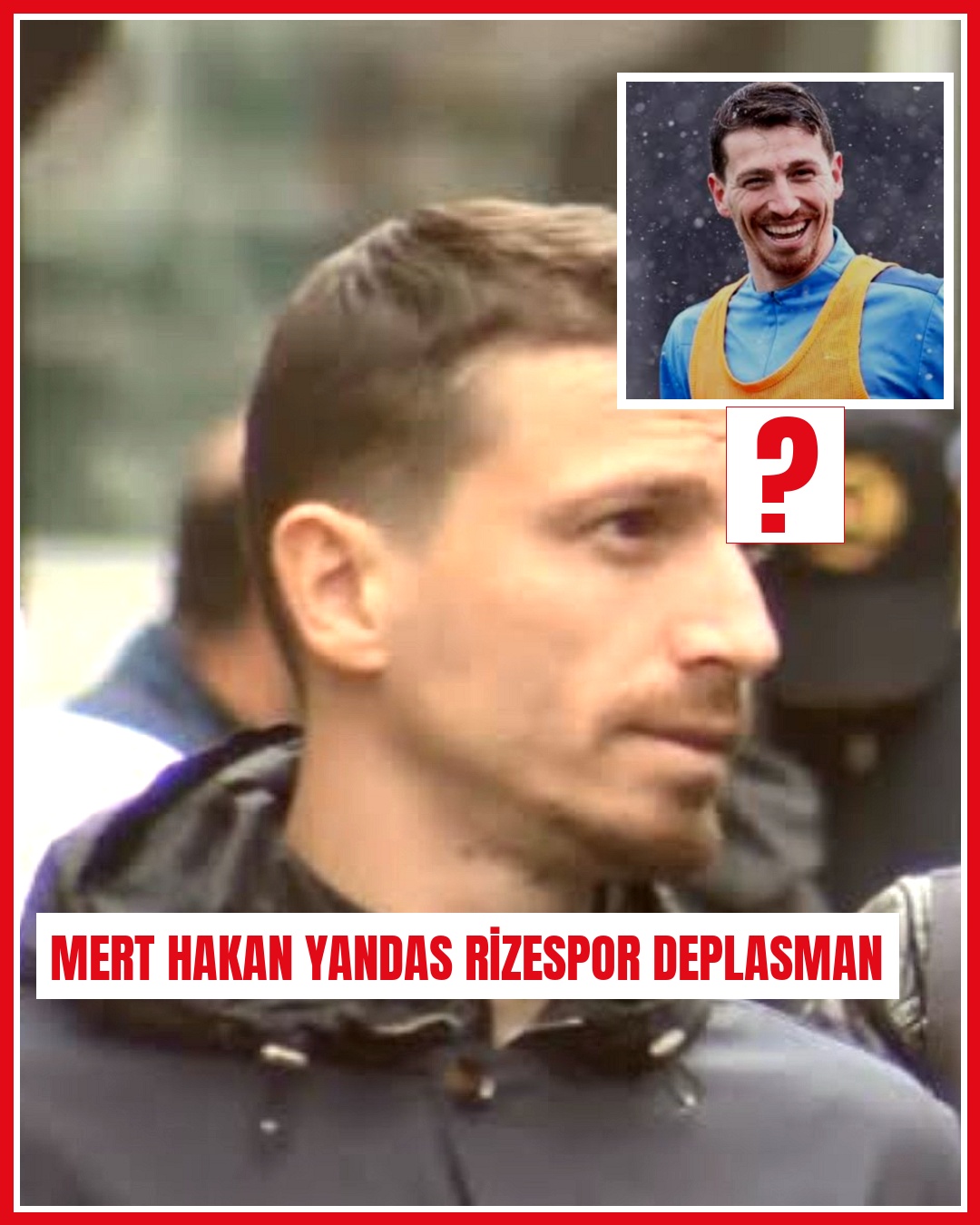 Mert Hakan Yandaş, 4 Ekim'den sonra Rizespor deplasmanında