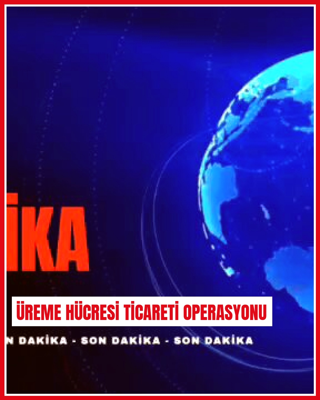 14 ilde üreme hücresi ticareti yapan suç örgütüne