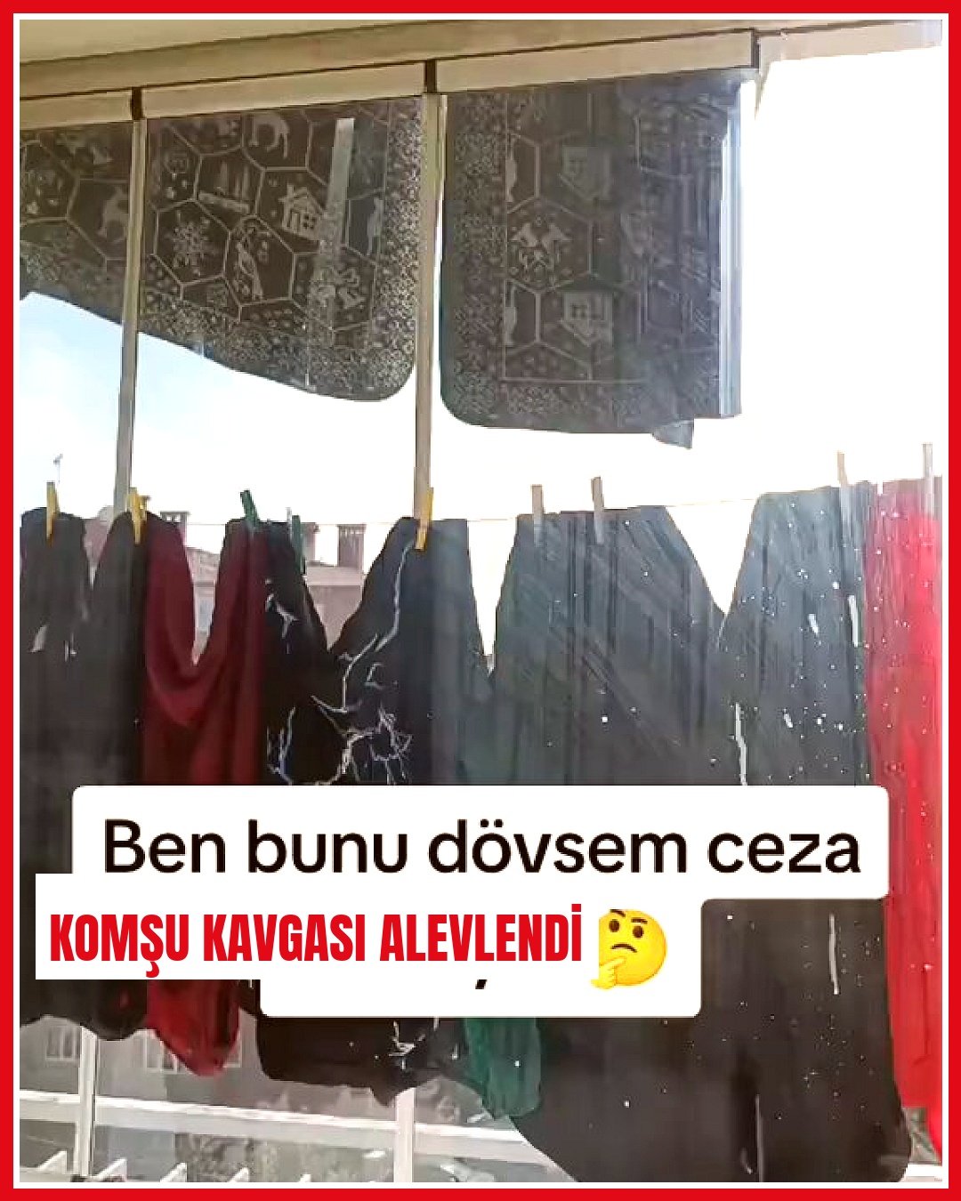Komşusunun balkonuna serdiği kelime nedeniyle sinir krizi geçiren